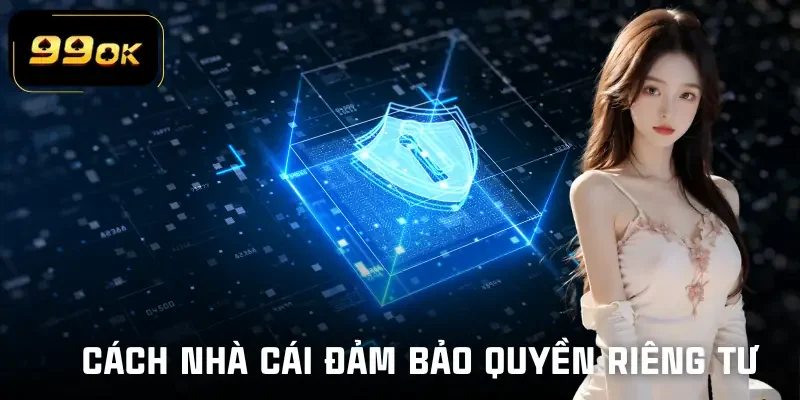 quyen-rieng-tu-trach-nhiem-nha-cai