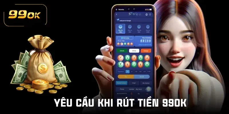 rut-tien-99ok-yeu-cau